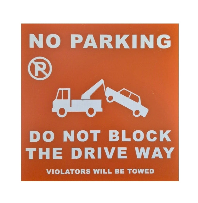 DO NOT BLOCK THE DRIVE WAY/NO PARKING sign