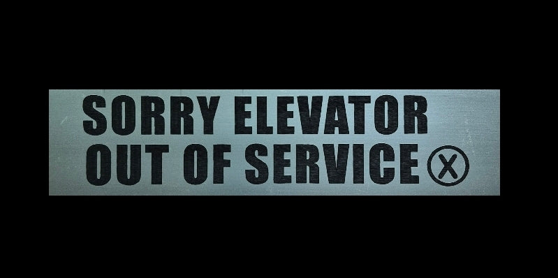 SORRY ELEVATOR OUT OF SERVICE sign