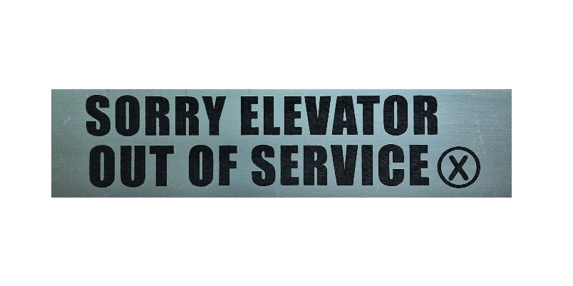 SORRY ELEVATOR OUT OF SERVICE sign