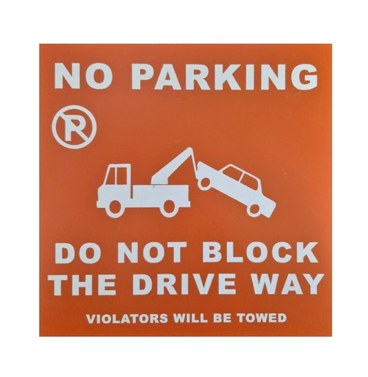 DO NOT BLOCK THE DRIVE WAY/NO PARKING sign