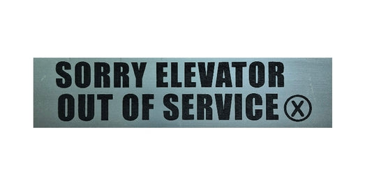 SORRY ELEVATOR OUT OF SERVICE sign